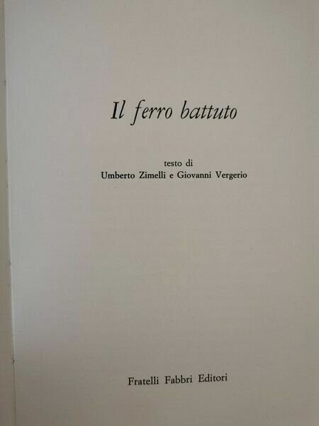 Il ferro battuto di Umberto Zimelli, Giovanni Vergerio, 1966, Fabbri …