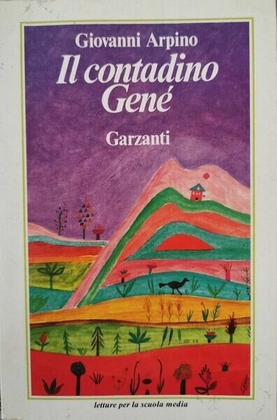 Il contadino Genè di Giovanni Arpino, 1982, Garzanti - ER