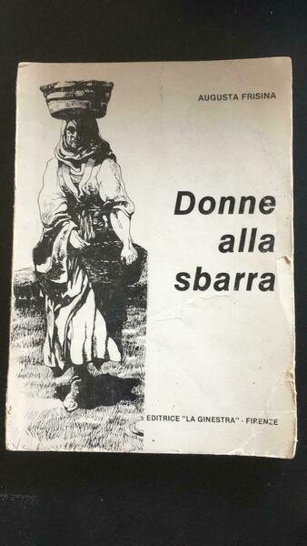 Donne alla sbarra - Augusta Frisina, Editrice ?la Ginestra? - … | Immagine principale
