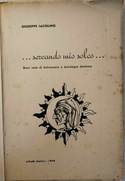 Servando mio solco: brevi note di astronomia e astrologia dantesca …