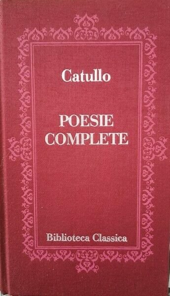 Poesie Complete di Catullo, 1981, Euroclub - ER