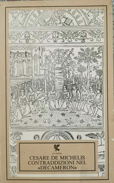 Contraddizioni nel Decameron di Cesare De Michelis, 1983, Guanda - ER
