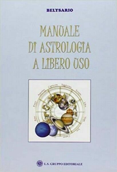 Manuale di astrologia a libero uso, di Belysario, 2019, Om Edizioni - ER