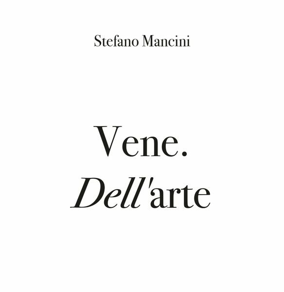 Vene. *Dell*?arte , di Stefano Mancini, 2019, Youcanprint - ER