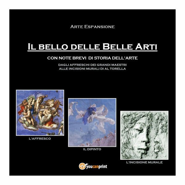 Il Bello delle Belle Arti, di Arte Espansione, 2019, Youcanprint …