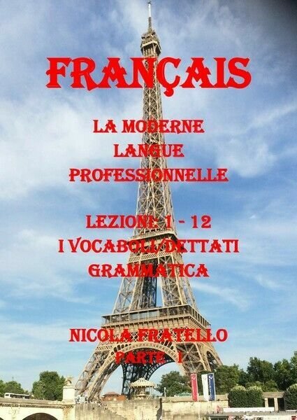 La Moderne Langue Professionnelle Français - Part I di Nicola …