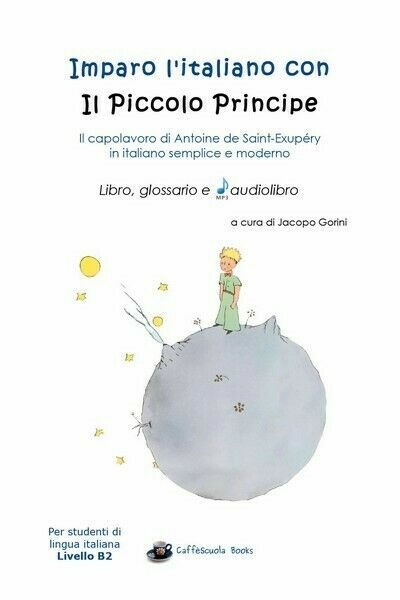 Imparo l?italiano con il Piccolo Principe: libro, glossario e audiolibro …