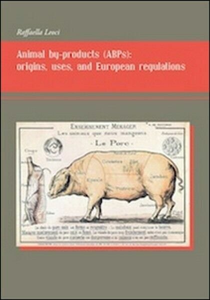 Animal by-products (ABPs). Origins, uses, and european regulations di Raffa- … | Immagine principale
