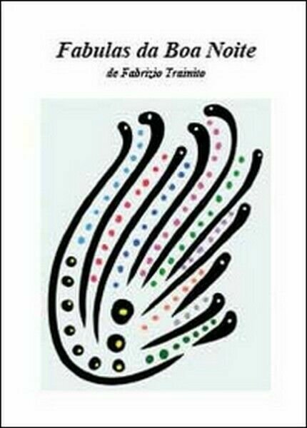 Fabulas da boa noite, di Fabrizio Trainito, 2014, Youcanprint - …