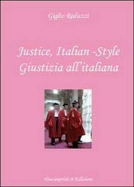Justice, italian-style. Ediz. italiana e inglese, di Giglio Reduzzi, 2012 …