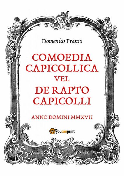 Comoedia Capicollica - Domenico Franco, Youcanprint - P