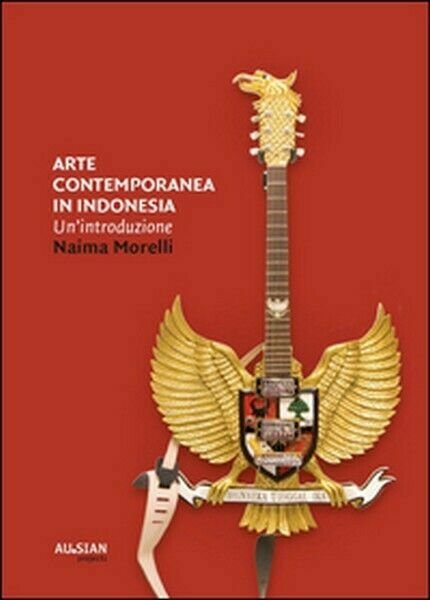 Arte contemporanea in Indonesia. Un?introduzione - ER