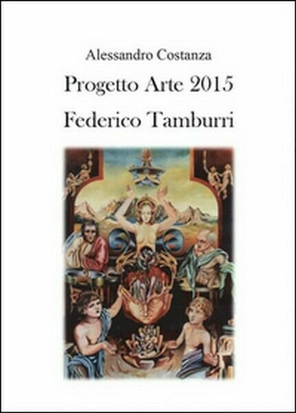 Progetto Arte 2015. Federico Tamburri di Alessandro Costanza, 2015 - …