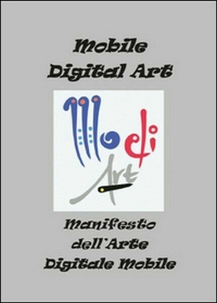 Manifesto dell?arte digitale mobile, di Fabrizio Trainito, 2014 - ER
