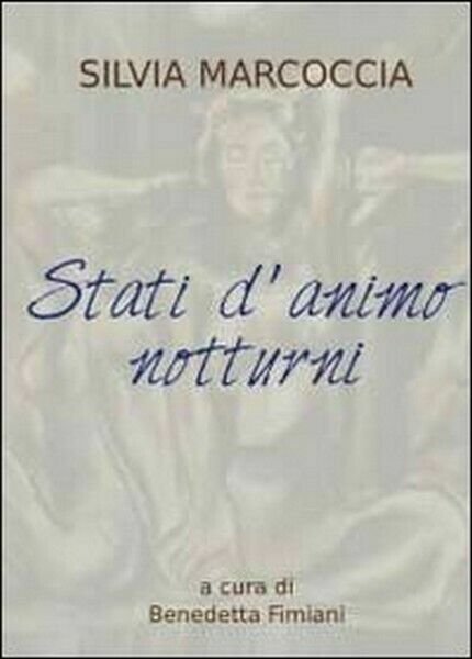 Stati d?animo notturni - di Silvia Marcoccia, B. Fimiani, 2012 …