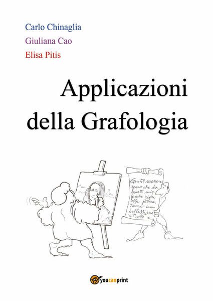 Applicazioni della Grafologia di Carlo Chinaglia, Giuliana Cao, Elisa Pitis- …