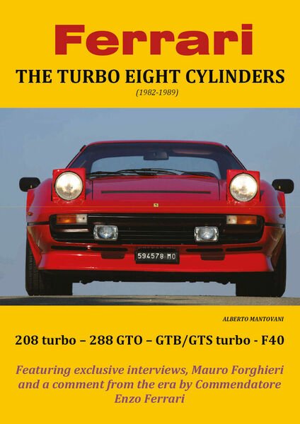 Ferrari THE TURBO EIGHT CYLINDERS (1982-1989) [Copertina Rigida] - Mantovani - P