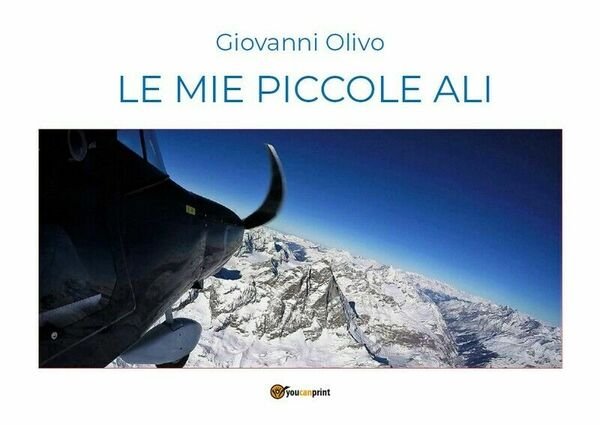Le mie piccole ali di Giovanni Olivo, 2018, Youcanprint - …