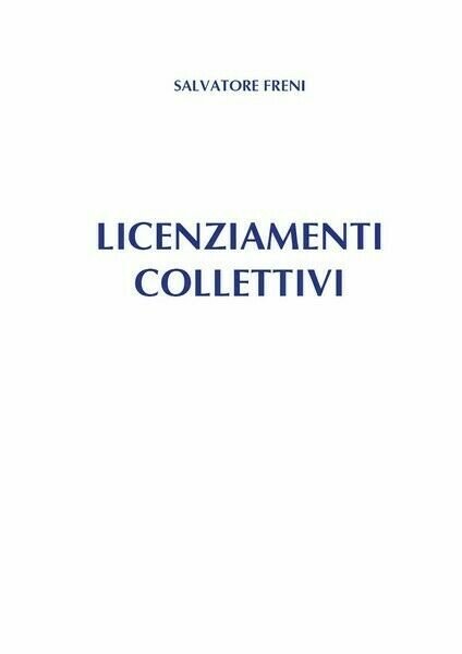 Licenziamenti Collettivi di Salvatore Freni, 2019, Youcanprint - ER