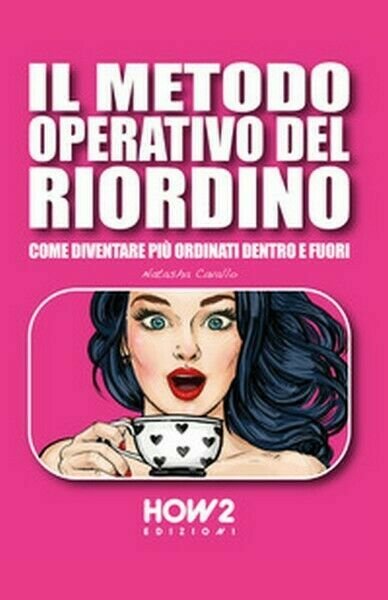 Il metodo operativo del riordino di Natasha Cavallo, 2019, How2 …