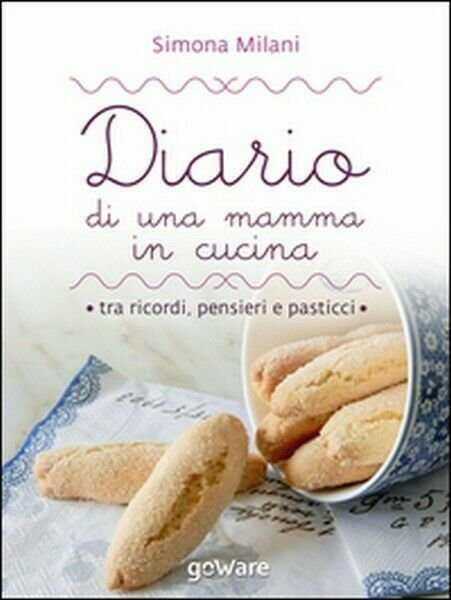 Diario di una mamma in cucina tra ricordi, pensieri e …