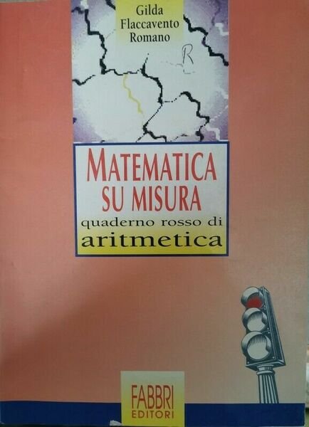 Matematica su Misura: quaderno rosso di aritmetica, Gilda Flaccavento R. … | Immagine principale