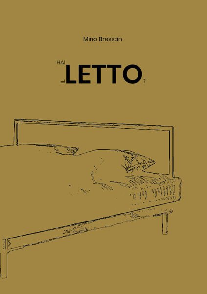 Hai letto il letto? - Mino Bressan, 2019, Youcanprint