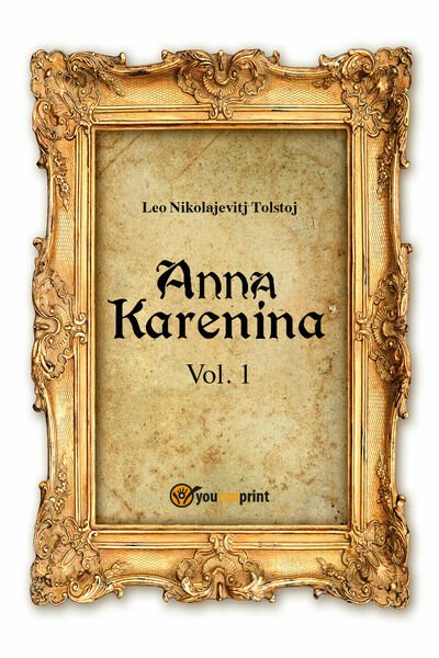 Anna Karenina Vol. 1, di Lev Tolstoj, 2018, Youcanprint