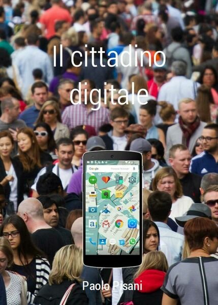 Il cittadino digitale, di Paolo Pisani, 2016, Youcanprint | Immagine principale