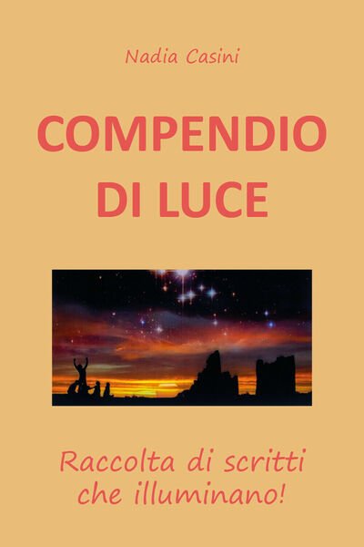 COMPENDIO DI LUCE Raccolta di scritti che illuminano - di …