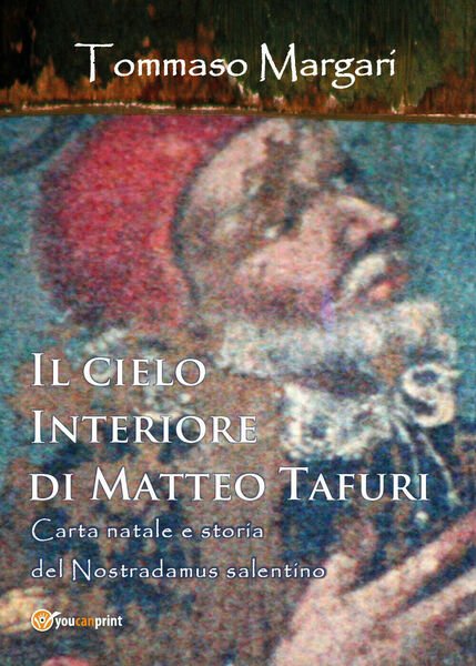 Il cielo interiore di Matteo Tafuri - di Tommaso Margari, 2018, Youcanprint