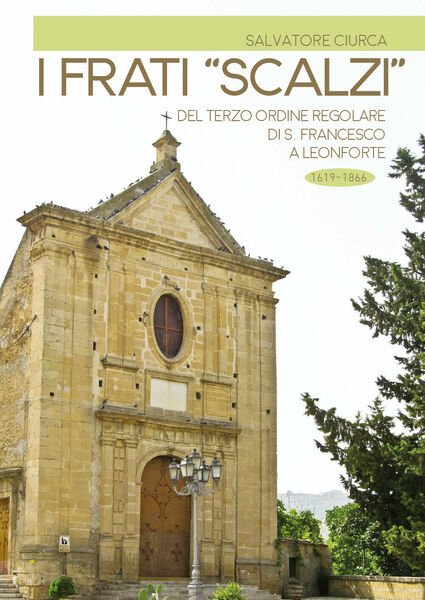 I frati «scalzi» del terzo ordine regolare di s. Francesco …