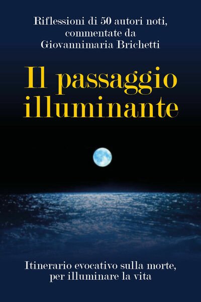 Il passaggio illuminante di Giovannimaria Brichetti, 2018, Youcanprint