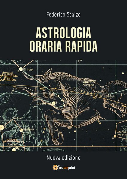Astrologia Oraria Rapida, di Federico Scalzo, 2018, Youcanprint