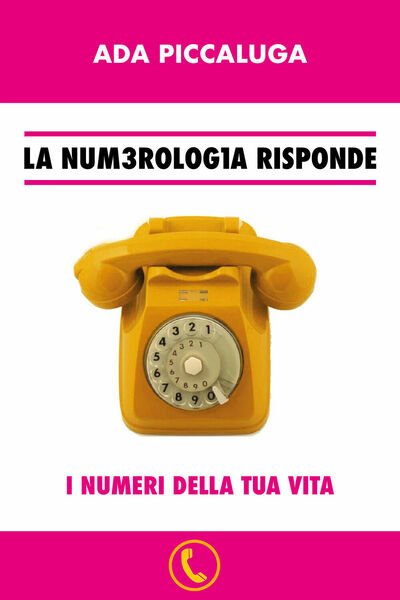 LA NUM3ROLOG1A RISPONDE di Ada Piccaluga, 2018, Youcanprint