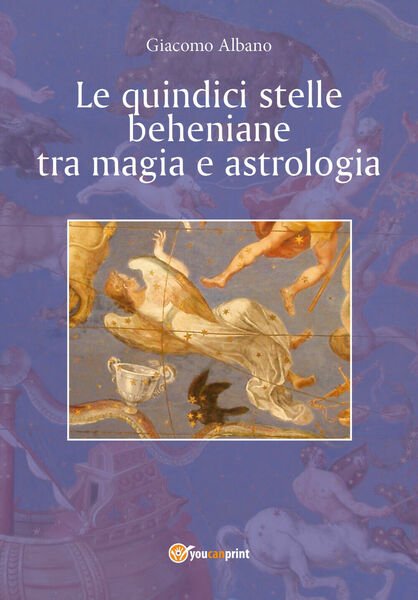 Le quindici stelle beheniane tra magia e astrologia, di Giacomo Albano, 2018