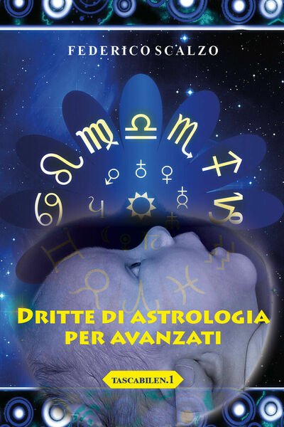 Dritte di astrologia per avanzati (tascabile n.1), di Federico Scalzo, 2018