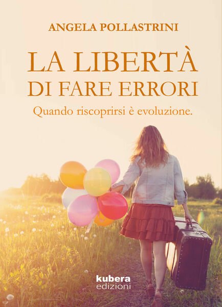 La libertà di fare errori. Quando riscoprirsi è evoluzione.