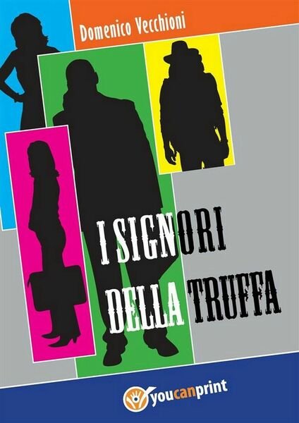 I signori della truffa, di Domenico Vecchioni, 2012, Youcanprint