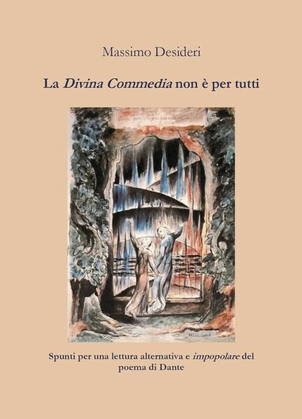 La Divina Commedia non è per tutti - di Massimo Desideri, 2020, Youcanprint