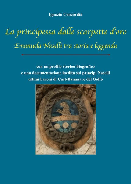 La principessa dalle scarpette d?oro - Ignazio Salvatore Concordia, 2019