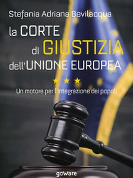 La Corte di giustizia dell?Unione europea. Un motore per l?integrazione … | Immagine Gallery 1