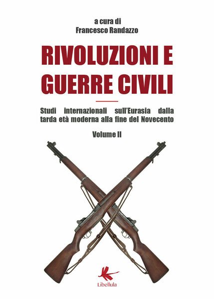 Rivoluzioni e guerre civili Volume II - Francesco Randazzo, 2019, …