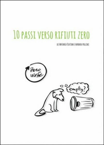 10 passi verso rifiuti zero, di Barbara Pollini, Antonia Teatino, …