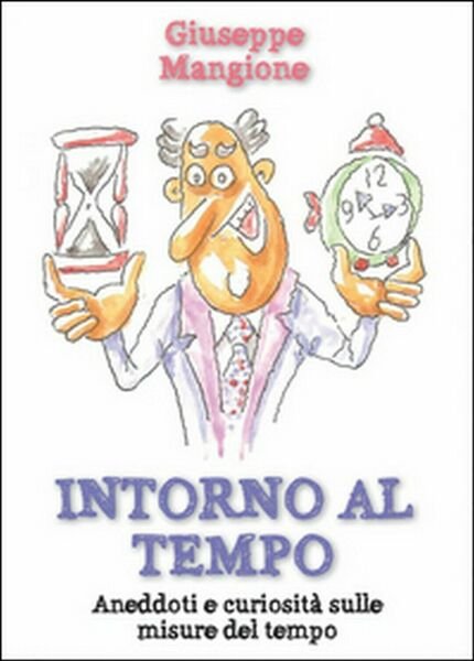 Intorno al tempo di Giuseppe Mangione, 2015, Youcanprint