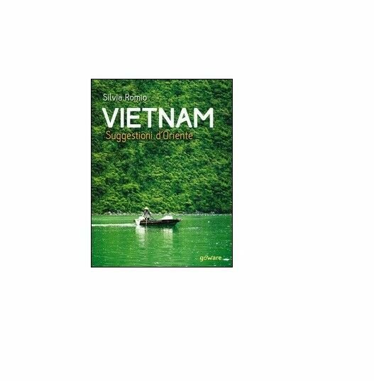 Vietnam. Suggestioni d?Oriente - Silvia Romio, 2016, Goware | Immagine principale