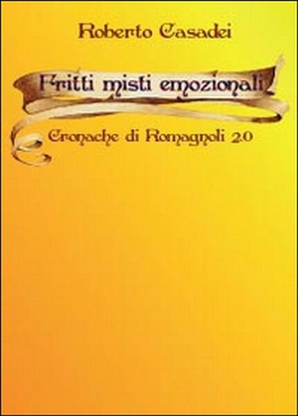 Fritti misti emozionali, di Roberto Casadei, 2014, Youcanprint