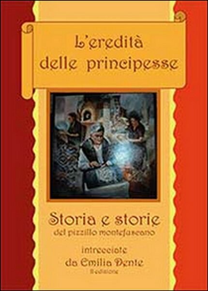 L?eredità delle principesse di Emilia Dente, 2014, Youcanprint
