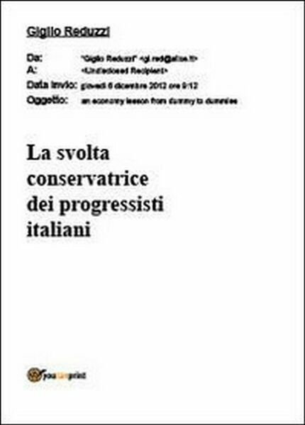 La svolta conservatrice dei progressisti italiani, di Giglio Reduzzi, 2012