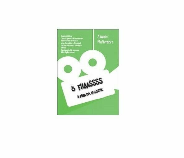 8 filmssss - Claudio Matterazzo, 2014, Youcanprint